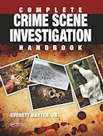Complete Crime Scene Investigation Handbook