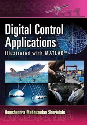 Digital Control Applications Illustrated with MATLAB®