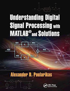 Understanding Digital Signal Processing with MATLAB® and Solutions