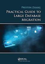 Practical Guide to Large Database Migration