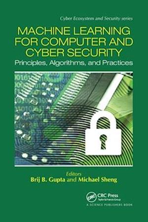 Machine Learning for Computer and Cyber Security