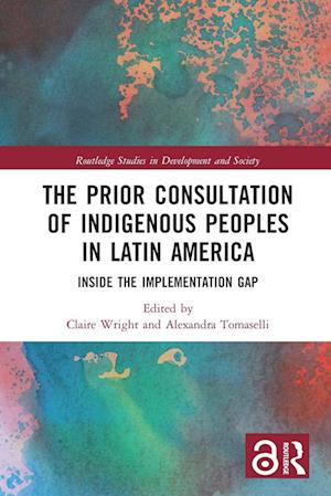 The Prior Consultation of Indigenous Peoples in Latin America