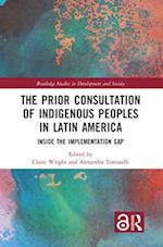 The Prior Consultation of Indigenous Peoples in Latin America