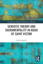 Semiotic Theory and Sacramentality in Hugh of Saint Victor