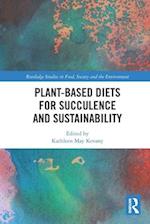 Plant-Based Diets for Succulence and Sustainability