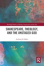 Shakespeare, Theology, and the Unstaged God