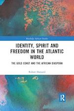 Identity, Spirit and Freedom in the Atlantic World