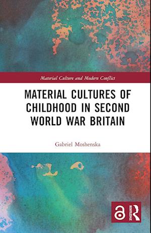 Material Cultures of Childhood in Second World War Britain