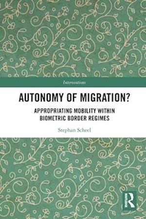 Autonomy of Migration?