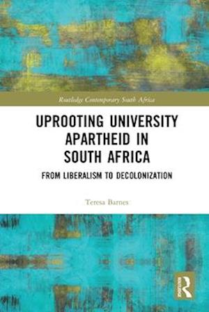 Uprooting University Apartheid in South Africa