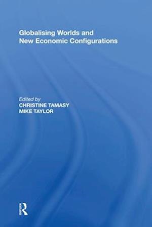 Globalising Worlds and New Economic Configurations