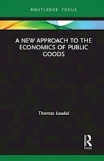 A New Approach to the Economics of Public Goods