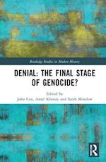 Denial: The Final Stage of Genocide?