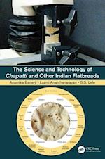 The Science and Technology of Chapatti and Other Indian Flatbreads