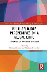 Multi-Religious Perspectives on a Global Ethic