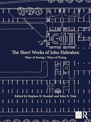 The Short Works of John Habraken