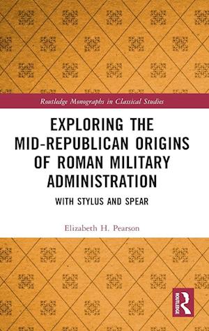 Exploring the Mid-Republican Origins of Roman Military Administration