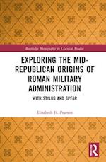 Exploring the Mid-Republican Origins of Roman Military Administration