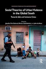 Social Theories of Urban Violence in the Global South
