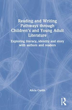 Reading and Writing Pathways through Children’s and Young Adult Literature