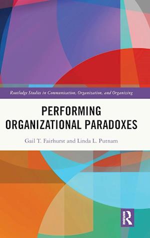 Performing Organizational Paradoxes