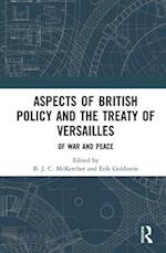 Aspects of British Policy and the Treaty of Versailles