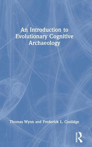 An Introduction to Evolutionary Cognitive Archaeology