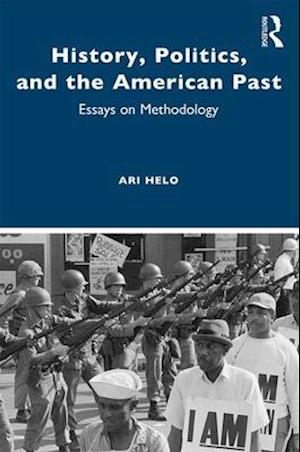 History, Politics, and the American Past