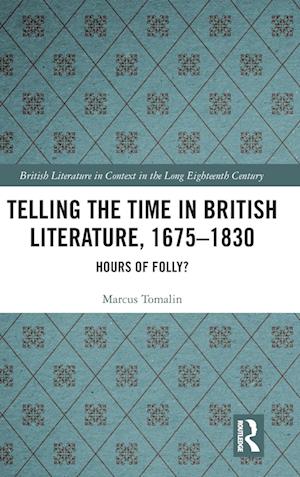 Telling the Time in British Literature, 1675-1830