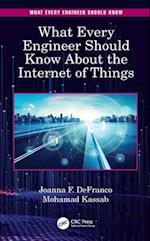 What Every Engineer Should Know About the Internet of Things