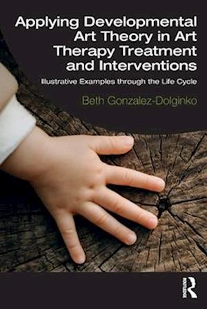 Applying Developmental Art Theory in Art Therapy Treatment and Interventions