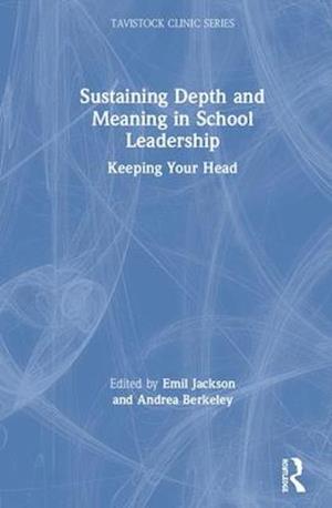 Sustaining Depth and Meaning in School Leadership