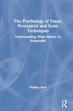 The Psychology of Fraud, Persuasion and Scam Techniques