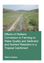 Effects of Wetland Conversion to Farming on Water Quality and Sediment and Nutrient Retention in a Tropical Catchment