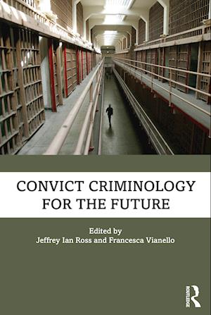 Convict Criminology for the Future