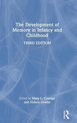 The Development of Memory in Infancy and Childhood