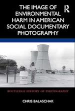 The Image of Environmental Harm in American Social Documentary Photography