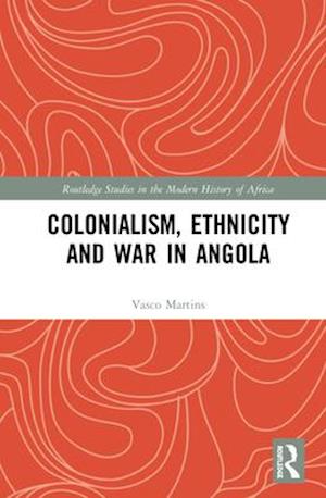 Colonialism, Ethnicity and War in Angola