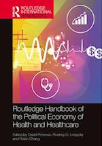 The Routledge Handbook of the Political Economy of Health and Healthcare