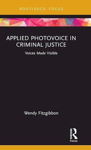 Applied Photovoice in Criminal Justice