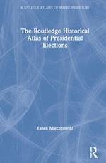 The Routledge Historical Atlas of Presidential Elections