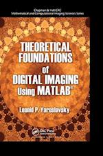 Theoretical Foundations of Digital Imaging Using MATLAB