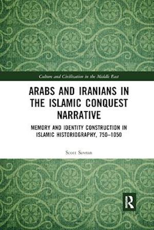 Arabs and Iranians in the Islamic Conquest Narrative