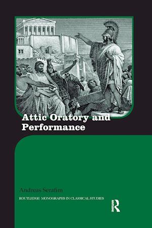 Attic Oratory and Performance