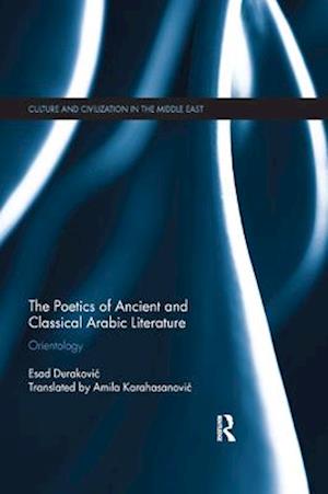 The Poetics of Ancient and Classical Arabic Literature