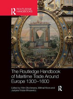 The Routledge Handbook of Maritime Trade around Europe 1300-1600