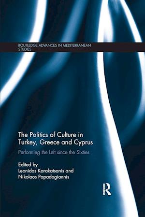 The Politics of Culture in Turkey, Greece & Cyprus