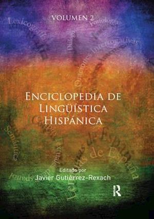 Enciclopedia de Lingüística Hispánica Volume II