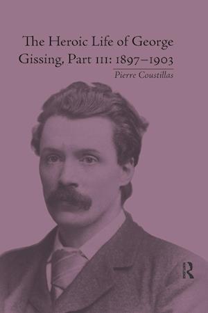 The Heroic Life of George Gissing, Part III