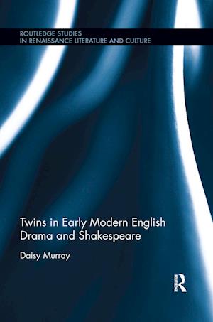 Twins in Early Modern English Drama and Shakespeare